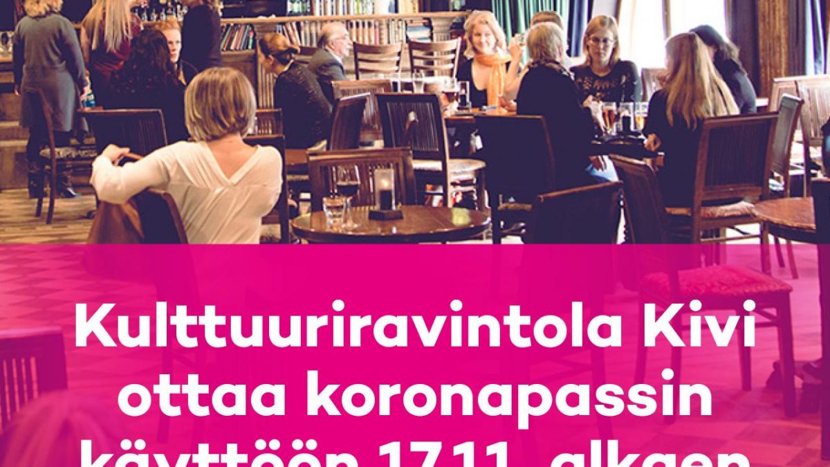 Kulttuuriravintola Kivi ottaa käyttöön koronapassin 17.11.2021